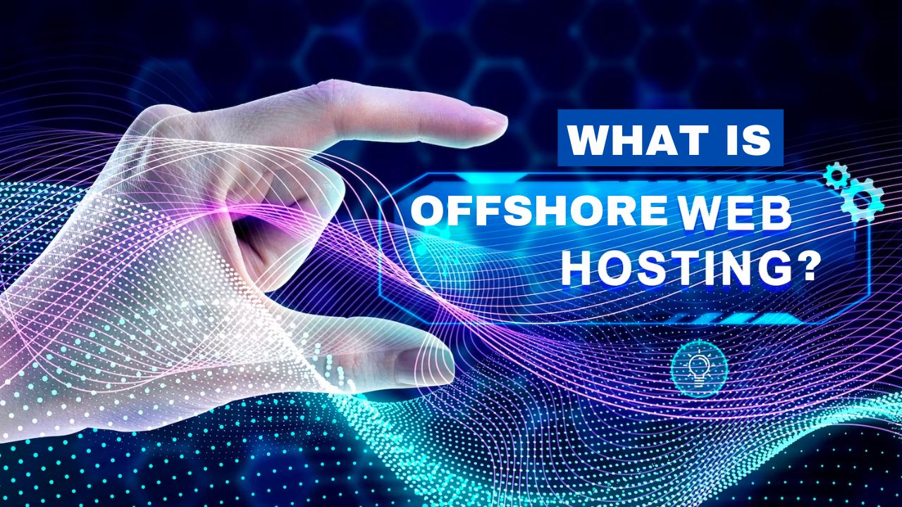 What is Offshore Web Hosting