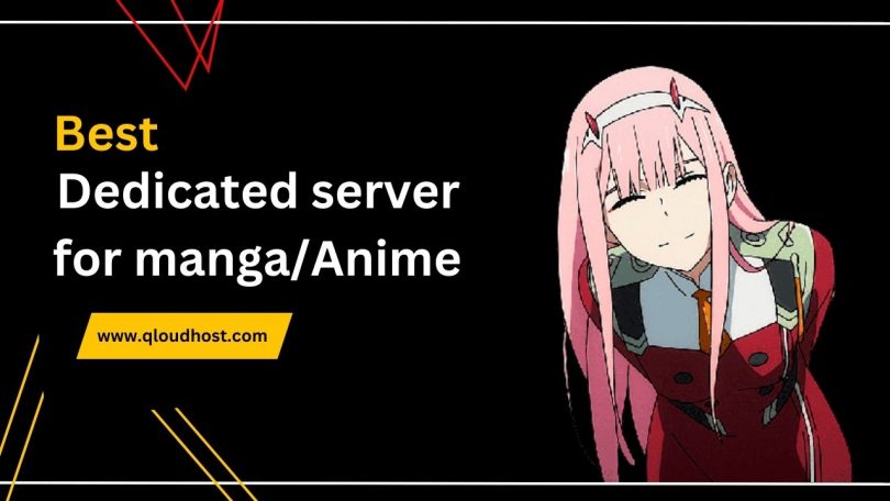 Best Dedicated server for manga and anime