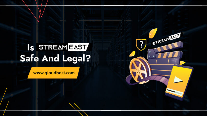 Is StreamEast Safe and Legal