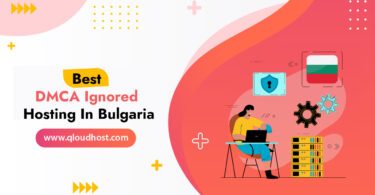 Best DMCA Ignored Hosting In Bulgaria