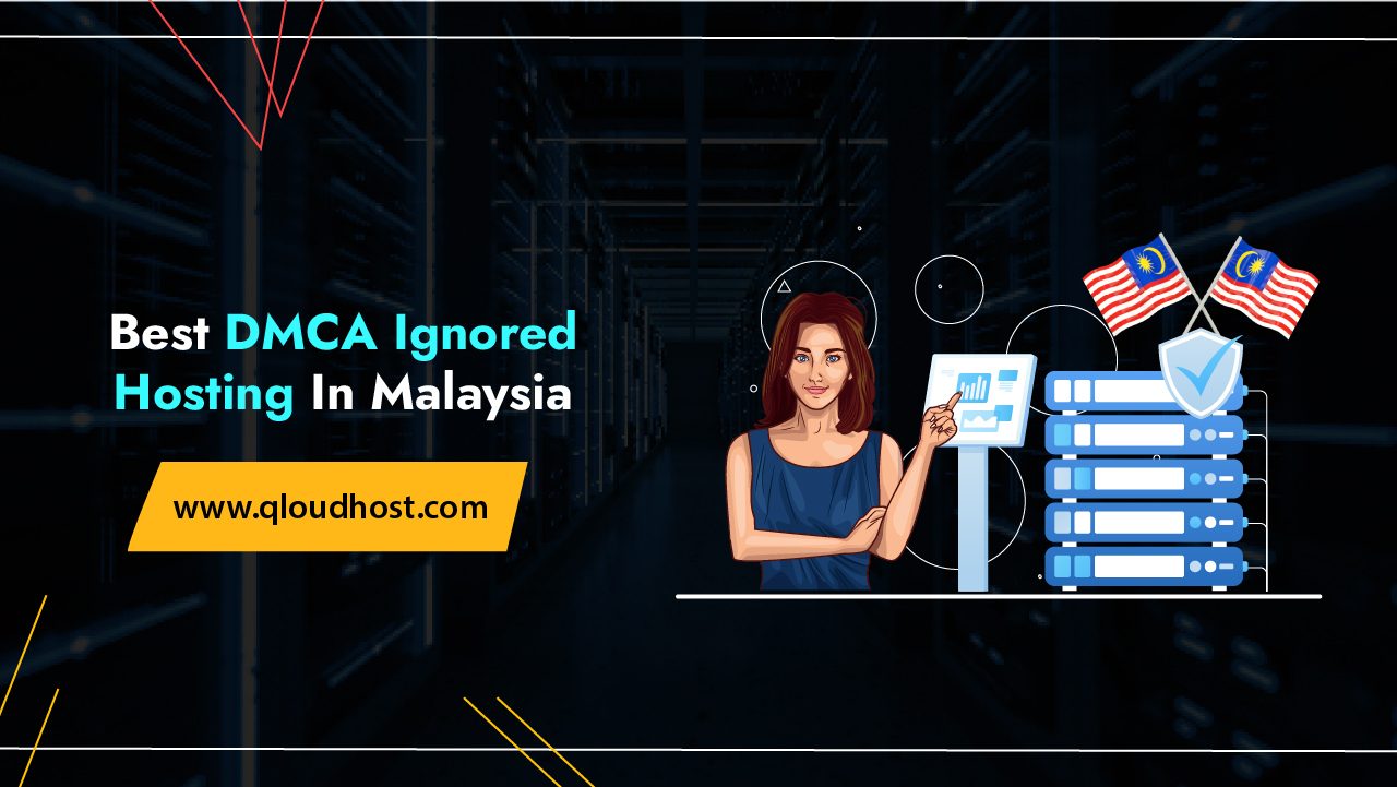 Top 5 Best DMCA Ignored Hosting In Malaysia (March, 2025)
