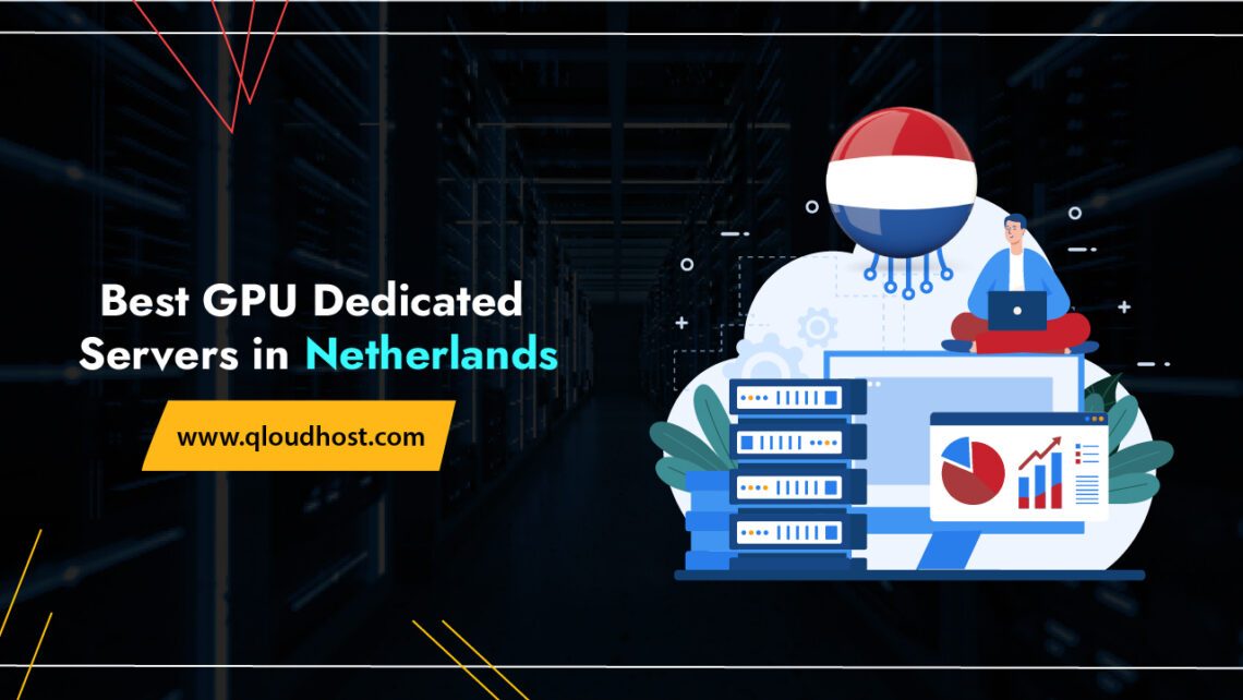 Best GPU Dedicated Servers Netherlands