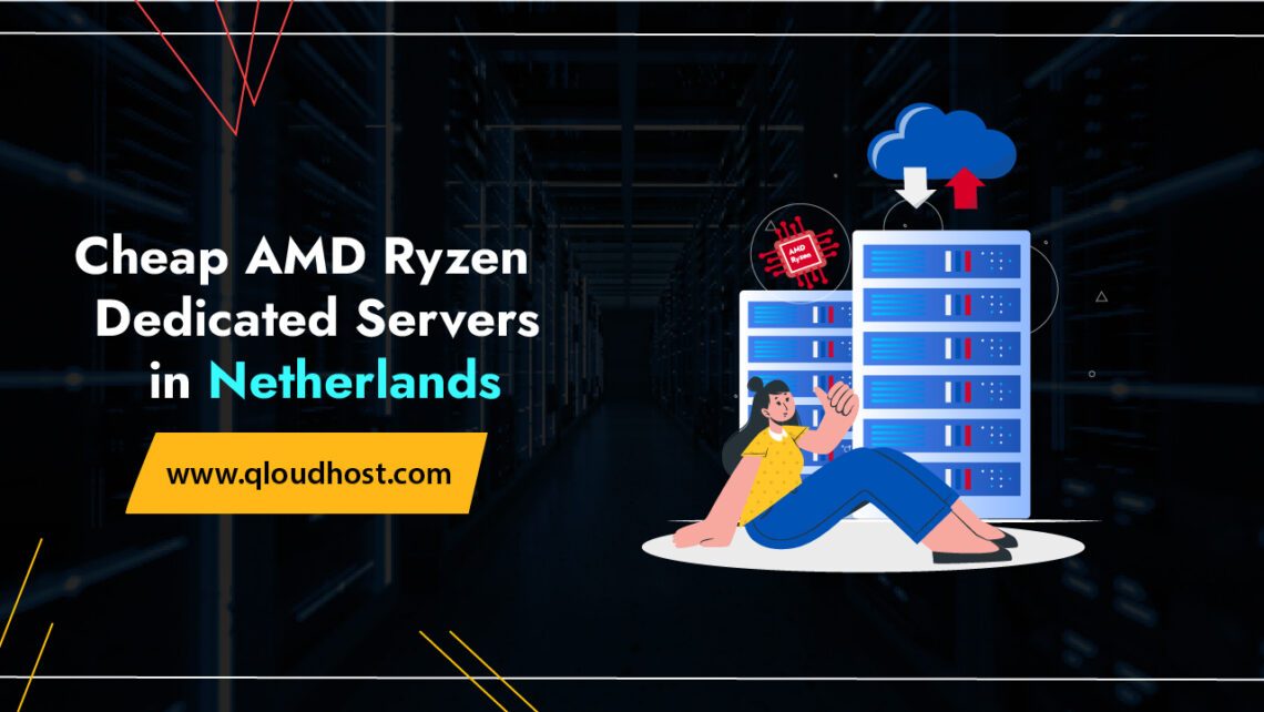 Cheap AMD Ryzen Dedicated Server in Netherlands