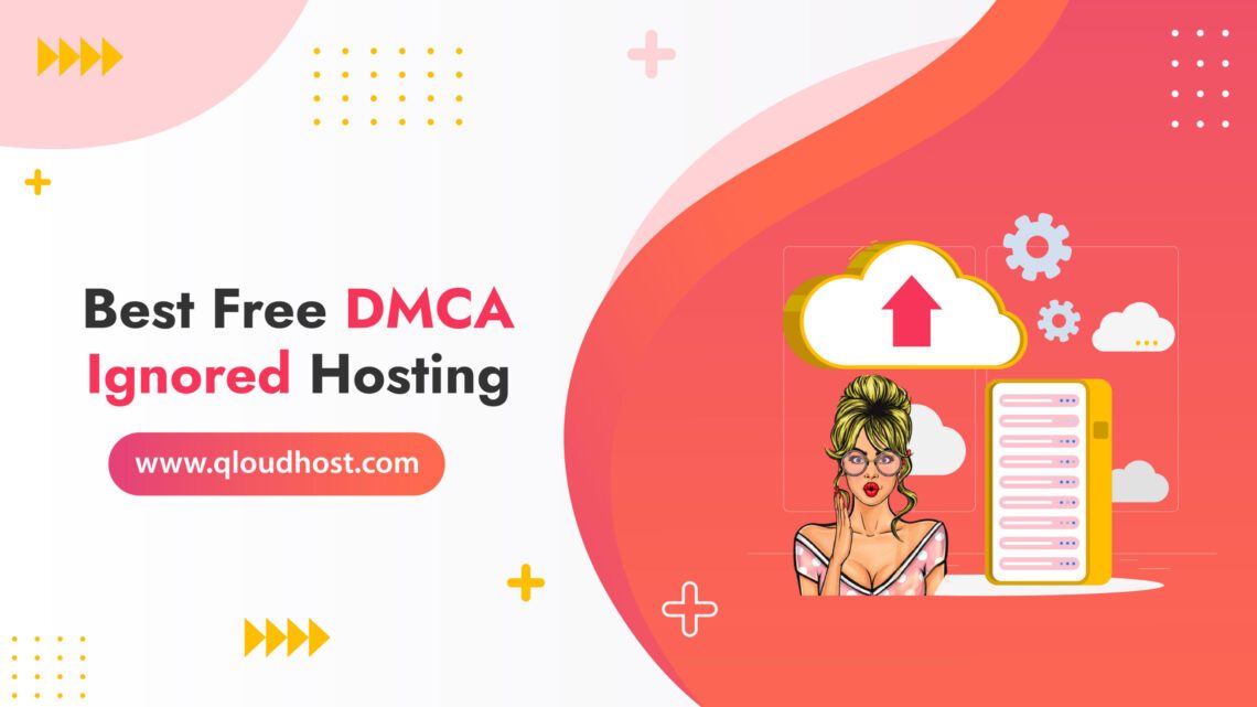 Best Free DMCA Ignored Hosting