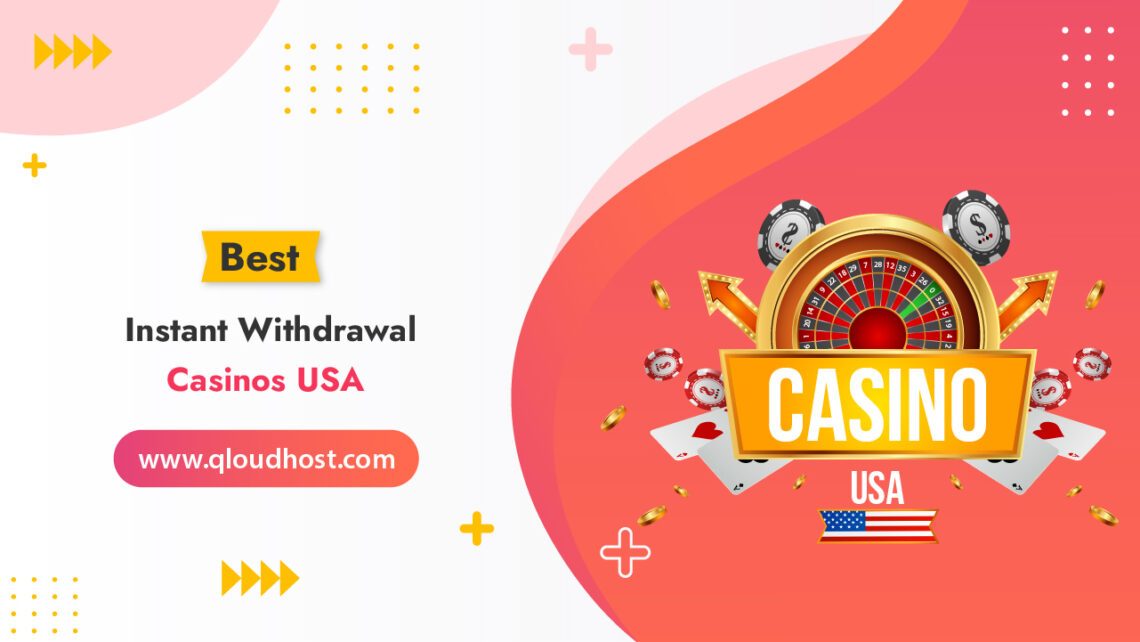 Best Instant Withdrawal Casinos USA