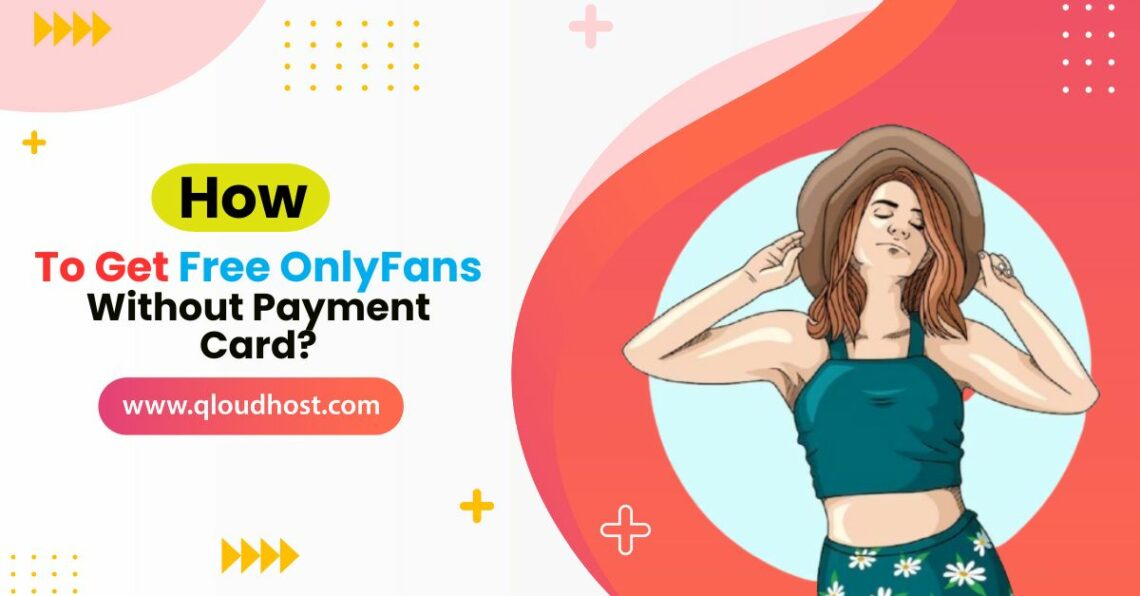 Free OnlyFans Without Payment Card