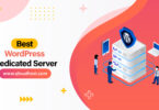 Best WordPress Dedicated Server