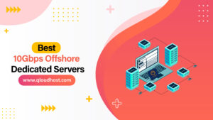 8 Best 10Gbps Offshore Dedicated Servers In 2026