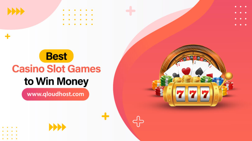 Best Casino Slot Games to Win Money