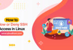 How to Allow or Deny SSH Access In Linux