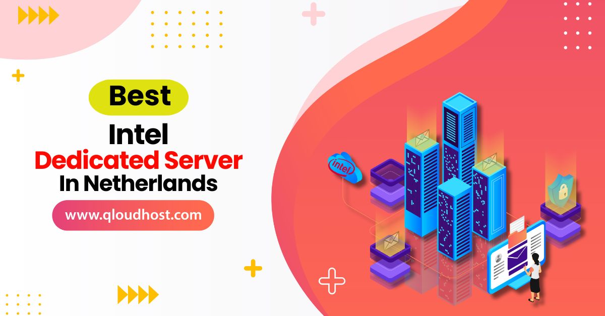 Best Intel Dedicated Server In Netherlands