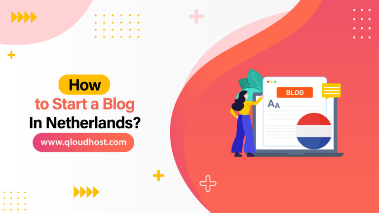 How to Start a Blog In Netherlands