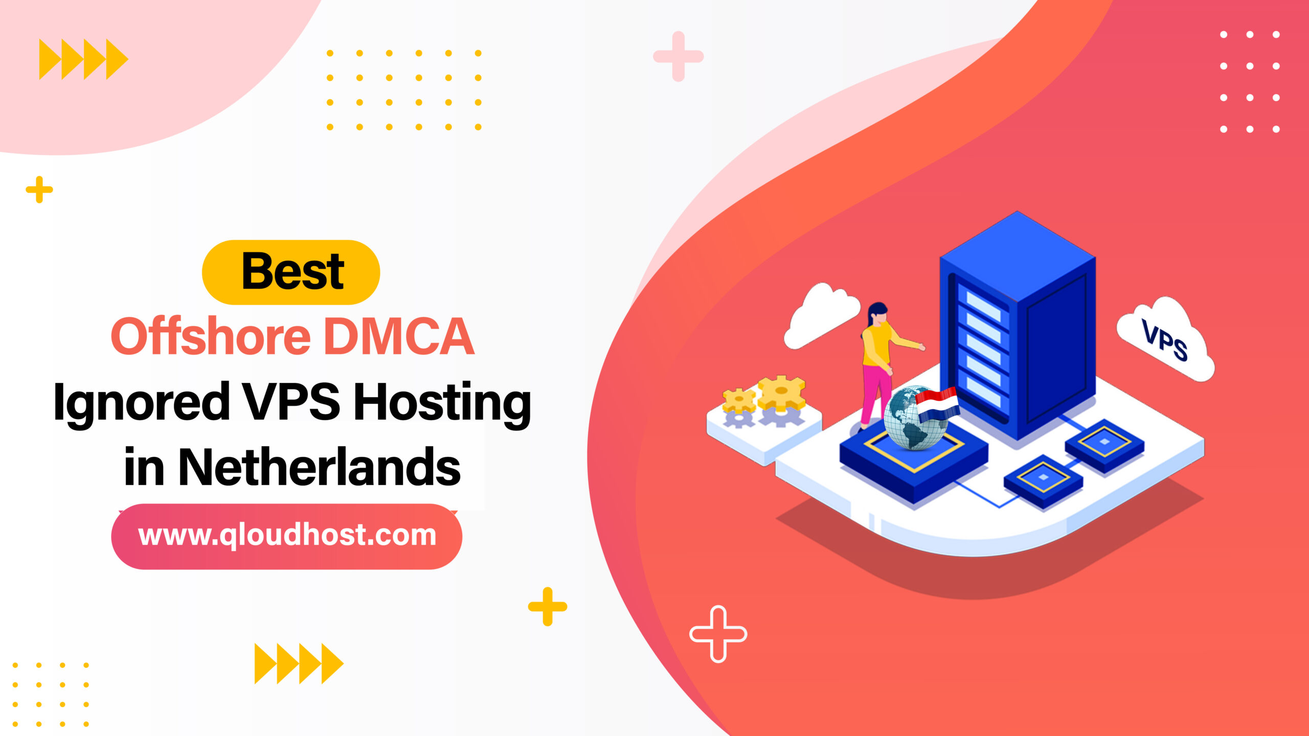 Best Offshore DMCA Ignored VPS Hosting in Netherlands
