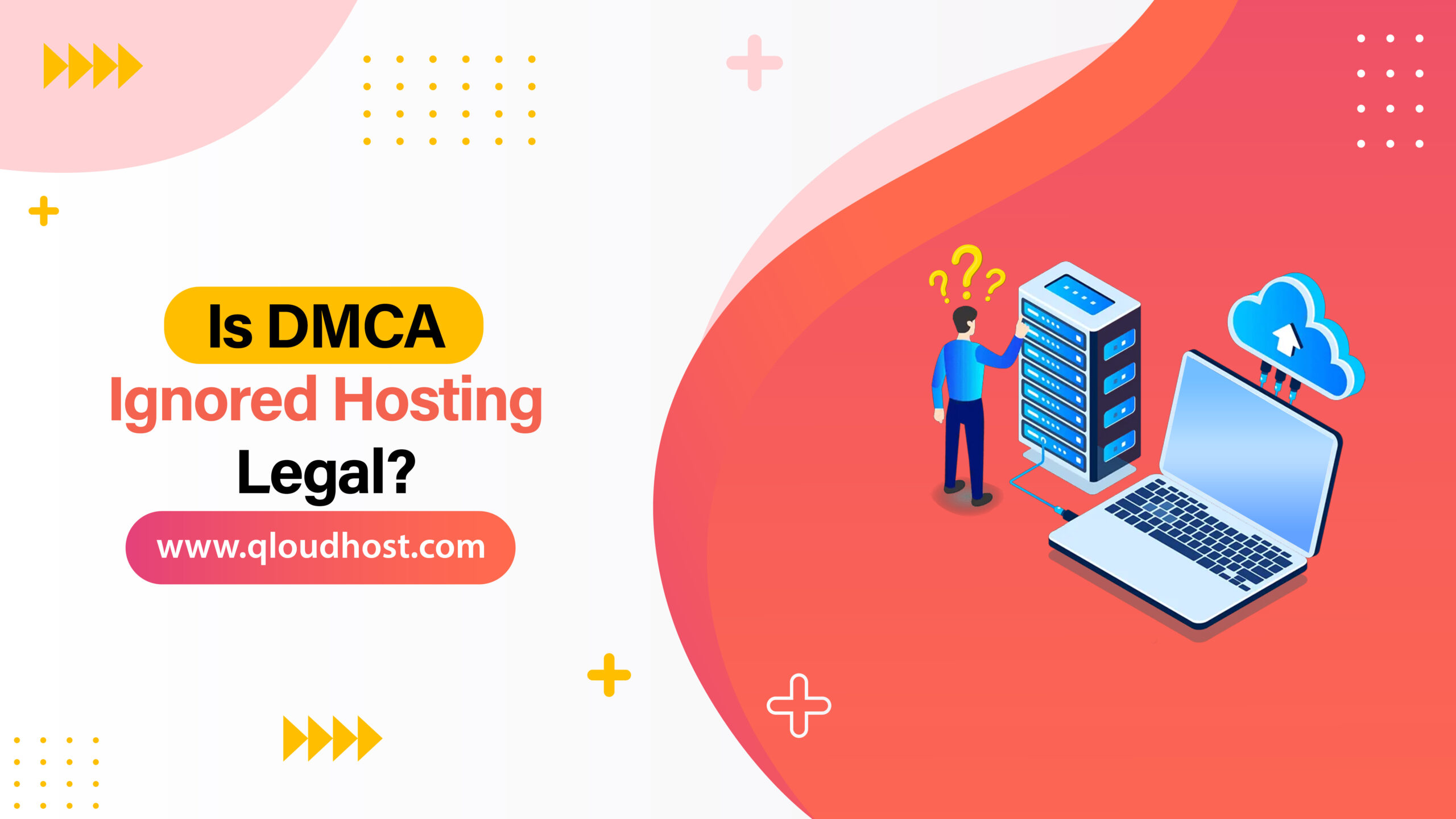 Is DMCA Ignored Hosting Legal