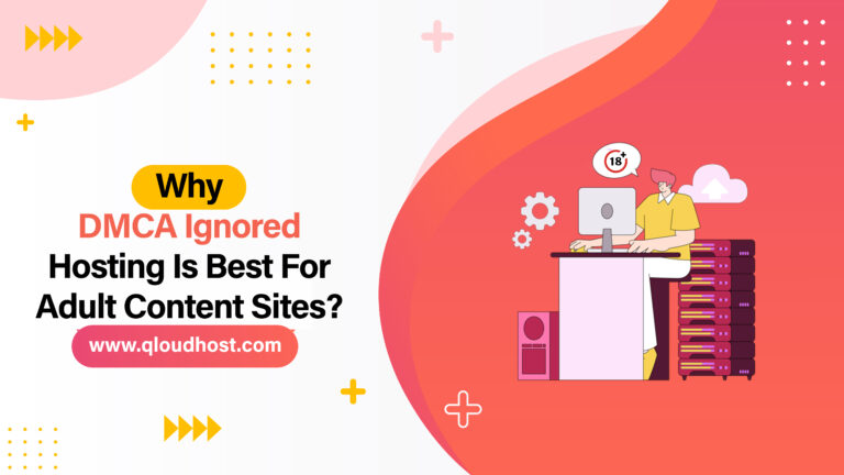 Why DMCA Ignored Hosting Best for Adult Content Sites