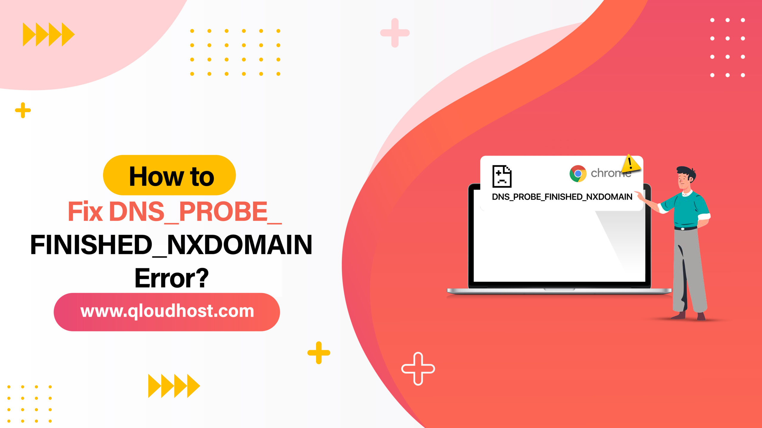 How To Fix DNS_PROBE_FINISHED_NXDOMAIN Error?