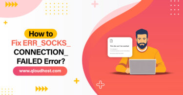 How to Fix ERR_SOCKS_CONNECTION_FAILED Error?
