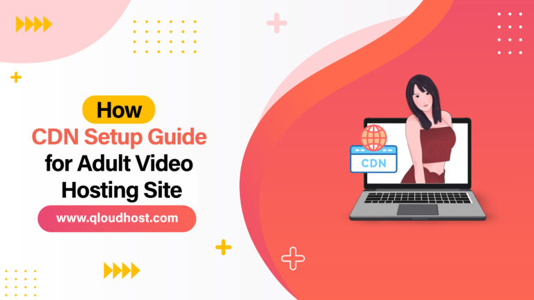Best CDN Setup Guide for Adult Video Hosting Site