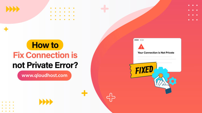 How to Fix Connection is not Private Error? 2026 Brief Guide