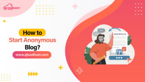 How to Start Anonymous Blog In 2026? Step-by-Step Guide